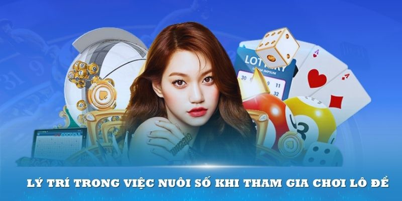 Hãy lý trí trong việc nuôi số khi tham gia chơi lô đề